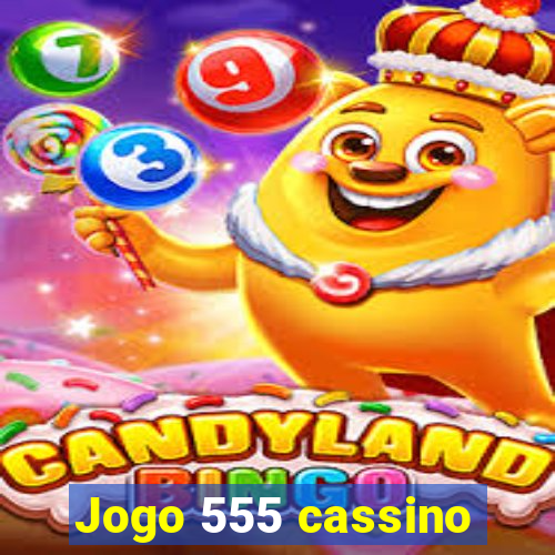 Jogo 555 cassino